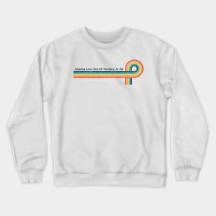 Retro Stripes Making Love Out Of Nothing At All Cool Air Supply Dad Crewneck Sweatshirt